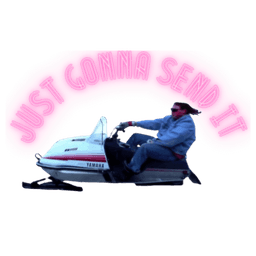 Just Gonna Send It